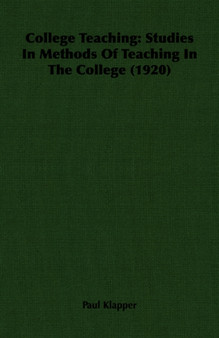 College Teaching : Studies In Methods Of Teaching In The College (1920)