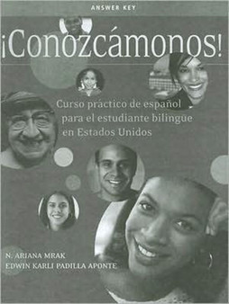 Answer Key for !Conozcamonos!: Curso practico de espanol para el estudiante bilingue en los Estados Unidos