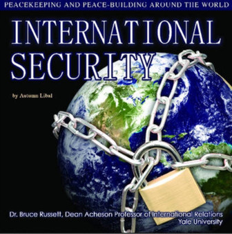 International Security : Peacekeeping and Peace-building Around the World