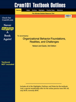 Studyguide for Organizational Behavior : Foundations, Realities, and Challenges by Quick, Nelson &, ISBN 9780324006377