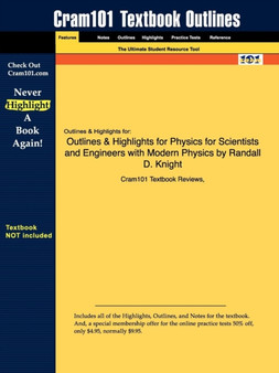 Outlines & Highlights for Physics for Scientists and Engineers : A Strategic Approach by Randall D. Knight