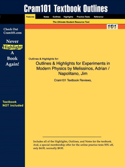 Outlines & Highlights for Experiments in Modern Physics by Adrian C. Melissinos