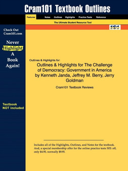 Outlines & Highlights for The Challenge of Democracy : Government in America by Kenneth Janda