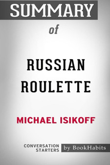 Summary of Russian Roulette by Michael Isikoff : Conversation Starters