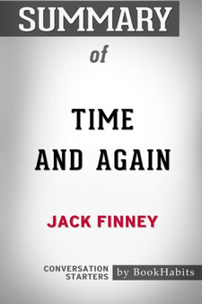 Summary of Time and Again by Jack Finney : Conversation Starters