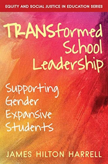 TRANSformed School Leadership : Supporting Gender Expansive Students : 0