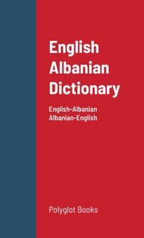 English Albanian Dictionary : English-Albanian / Albanian-English