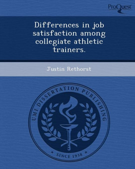Differences in Job Satisfaction Among Collegiate Athletic Trainers