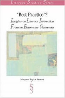 Best Practice? : Insights on Literacy Instruction From An Elementary Classroom