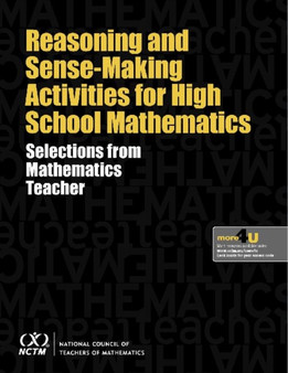 Reasoning and Sense-Making Activities for High School Mathematics : Selections from Mathematics Teacher