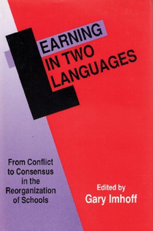 Learning in Two Languages : From Conflict to Consensus in the Reorganization of Schools