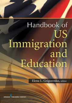U.S. Immigration and Education : Cultural and Policy Issues Across the Lifespan