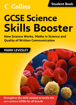 GCSE Science Skills Booster : How Science Works, Maths in Science and Quality of Written Communication