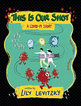 This is Our Shot : A Covid-19 Story