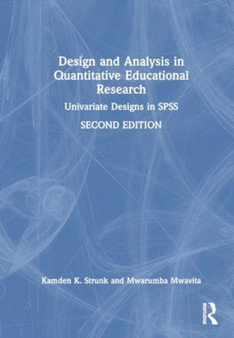 Design and Analysis in Quantitative Educational Research : Univariate Designs in SPSS