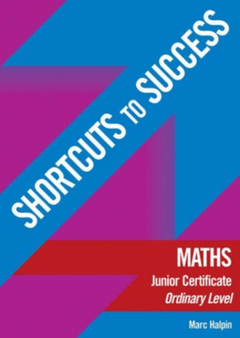 Shortcuts to Success: Maths : Junior Certificate Ordinary Level