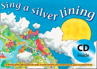 Sing a Silver Lining : Songs to Brighten Your Day