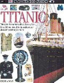 DK Eyewitness Guides: Titanic