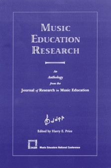 Music Education Research : An Anthology from the Journal of Research in Music Education