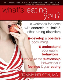 What's Eating You? : A Workbook for Teens With Anorexia, Bulimia, & Other Eating Disorders
