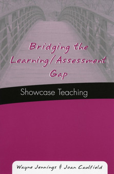 Bridging the Learning/Assessment Gap : Showcase Teaching