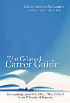 C-Level Career Guide : Find out Which Industry & Career You are Best Suited for