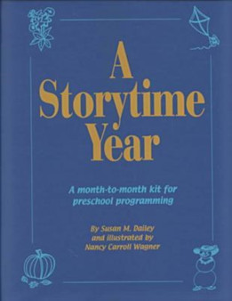 A Storytime Year : A Month-by-Month Guide for Preschool Programming