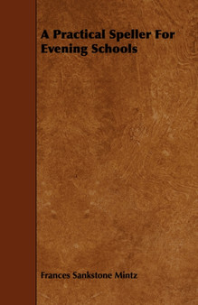 A Practical Speller For Evening Schools