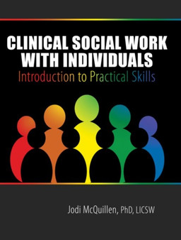 Clinical Social Work with Individuals: Introduction to Practical Skills