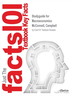 Studyguide for Macroeconomics by McConnell, Campbell, ISBN 9781259146312