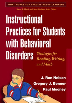 Instructional Practices for Students with Behavioral Disorders : Strategies for Reading, Writing, and Math : v. 6