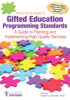 NAGC Pre-K-Grade 12 Gifted Education Programming Standards : A Guide to Planning and Implementing High-Quality Services