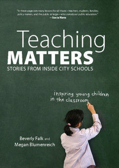 Teaching Matters : Stories from Inside City Schools