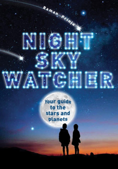 Night Sky Watcher : Your guide to the stars and planets