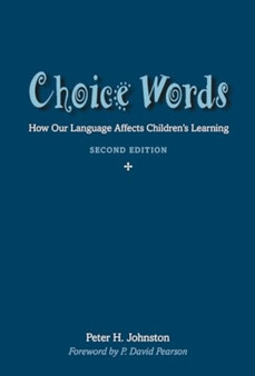 Choice Words : How Our Language Affects Children???s Learning
