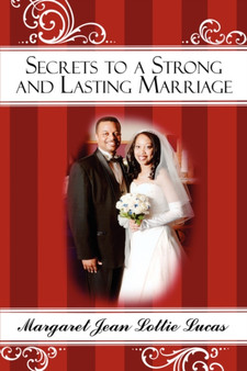 Secrets to a Strong and Lasting Marriage