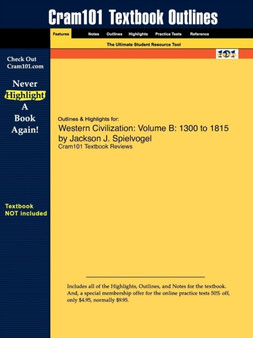 Outlines & Highlights for Western Civilization : Volume B: 1300 to 1815 by Jackson J. Spielvogel