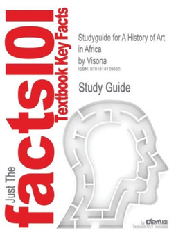 Studyguide for a History of Art in Africa by Visona, ISBN 9780134421872