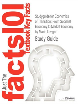 Studyguide for Economics of Transition : From Socialist Economy to Market Economy by LaVigne, Marie, ISBN 9780333754160