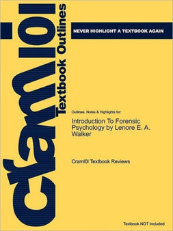 Studyguide for Introduction to Forensic Psychology by Walker, ISBN 9780306479083