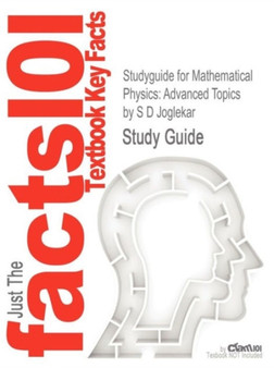 Studyguide for Mathematical Physics : Advanced Topics by Joglekar, S D, ISBN 9781420053036