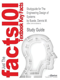 Studyguide for the Engineering Design of Systems by Buede, Dennis M., ISBN 9780470164020