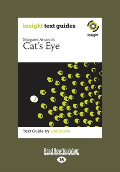 Margaret Atwood's Cat's Eye : Insight Text Guide