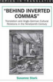 "Behind Inverted Commas" : Translation and Anglo-German Cultural Relations in the Nineteenth Century