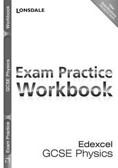 Edexcel Physics : Exam Practice Workbook