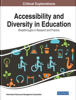 Accessibility and Diversity in Education : Breakthroughs in Research and Practice