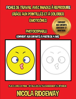 Fiches de travail avec images a reproduire grace aux pointilles et a colorier (Emoticones) : Ce livre aidera les jeunes enfants a developper le controle du stylo et a exercer leurs competences en motr