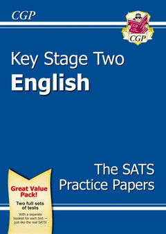 KS2 English SATS Practice Papers Pack (Updated for the 2017 Tests and Beyond)