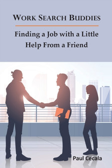 Work Search Buddies : Finding a Job with a Little Help from a Friend Work Search Buddies : Finding a Job with a Little Help from a Friend