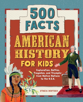 American History for Kids : 500 Facts!